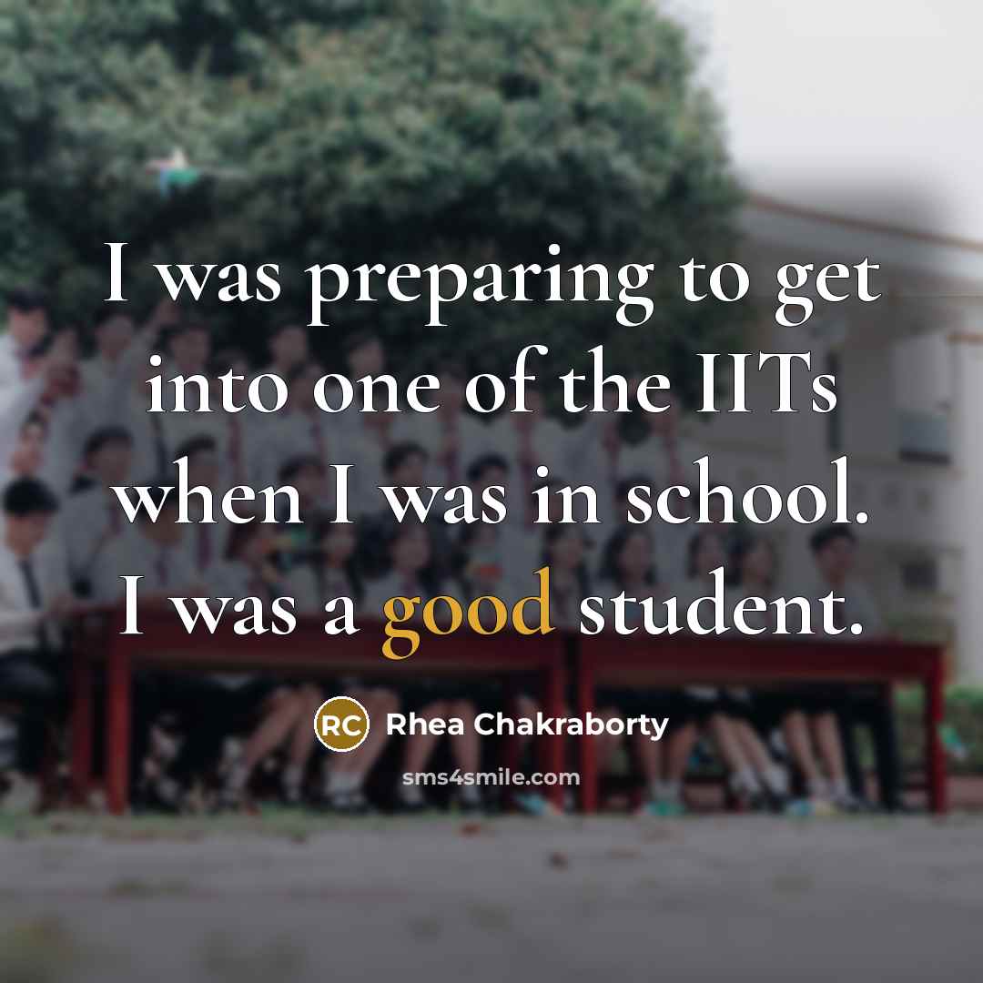 “I was preparing to get into one of the IITs…” quote by Rhea Chakraborty