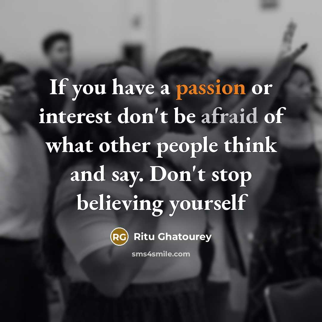 “If you have a passion or interest don't be afraid…” quote by Ritu Ghatourey