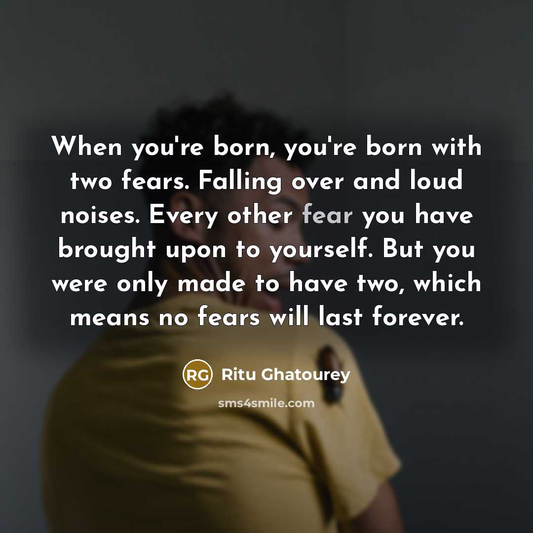 “When you're born, you're born with two fears. Falling over…” quote by Ritu Ghatourey