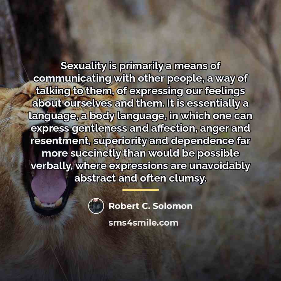 “Sexuality is primarily a means of communicating with other people,…” quote by Robert C. Solomon