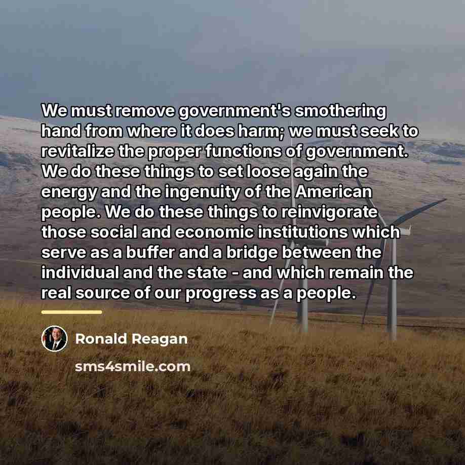 “We must remove government's smothering hand from where it does…” quote by Ronald Reagan