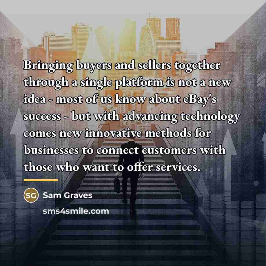 “Bringing buyers and sellers together through a single platform is…” quote by Sam Graves