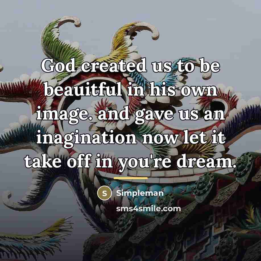 “God created us to be beauitful in his own image.…” quote by Simpleman