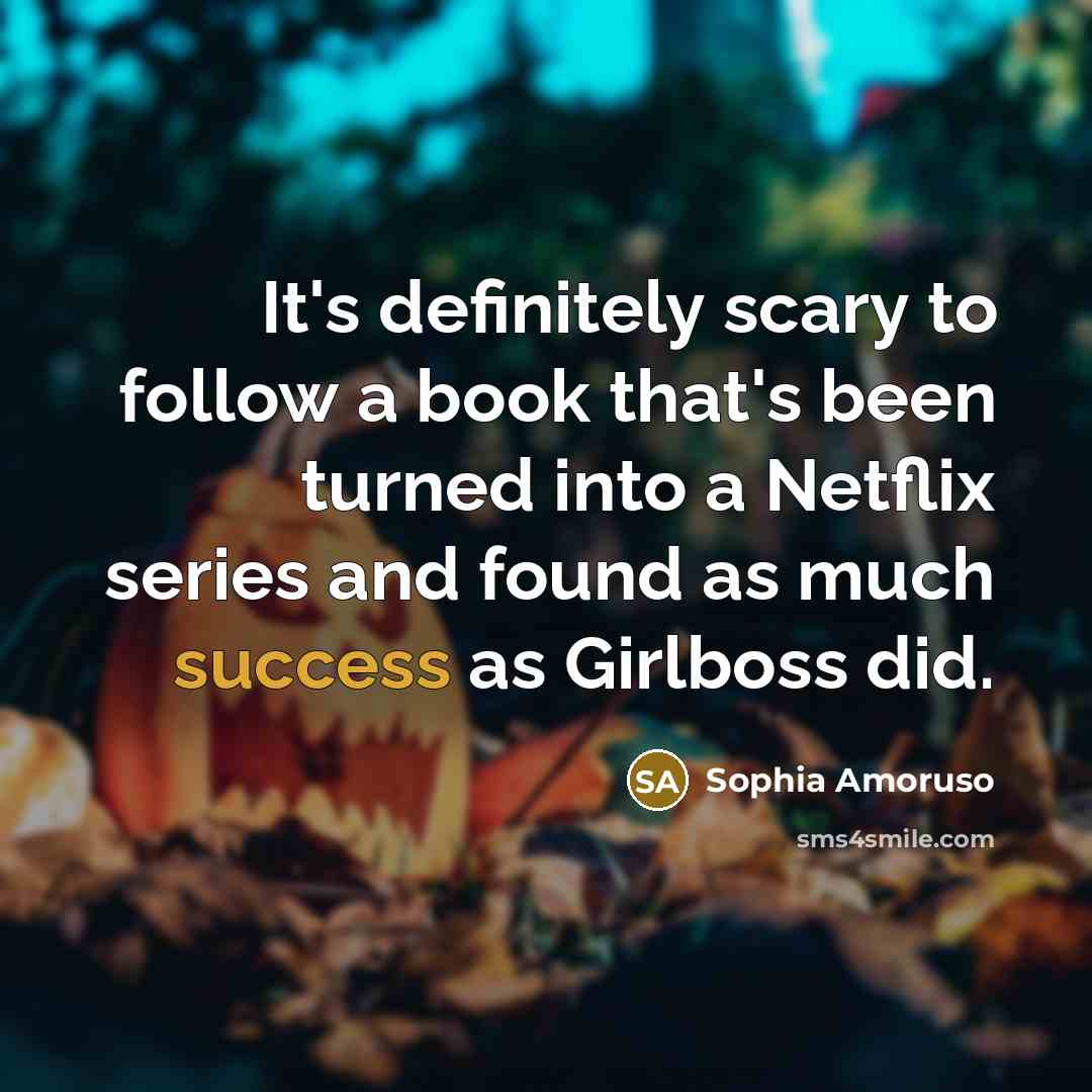 “It's definitely scary to follow a book that's been turned…” quote by Sophia Amoruso