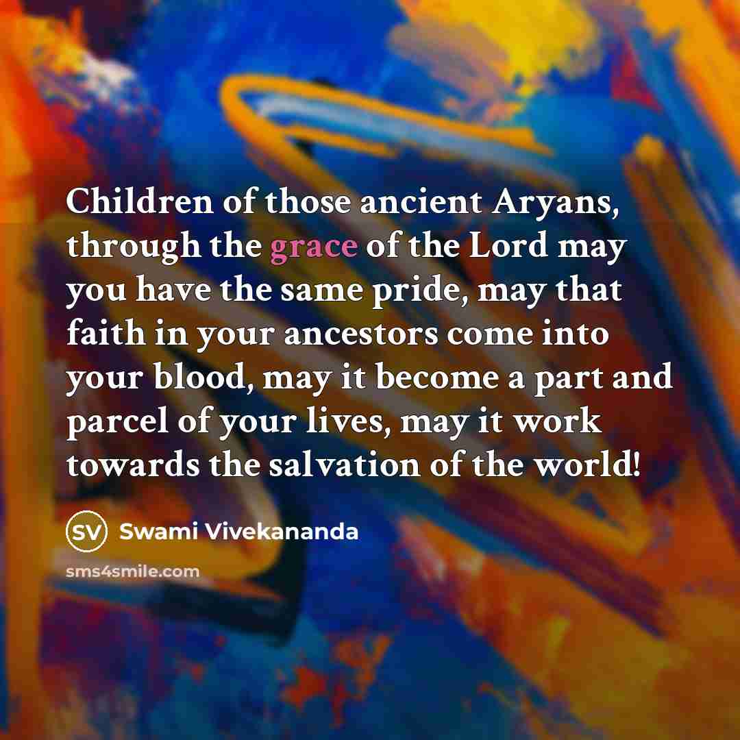 “Children of those ancient Aryans, through the grace of the…” quote by Swami Vivekananda