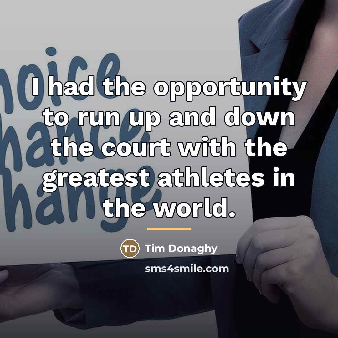 “I had the opportunity to run up and down the…” quote by Tim Donaghy