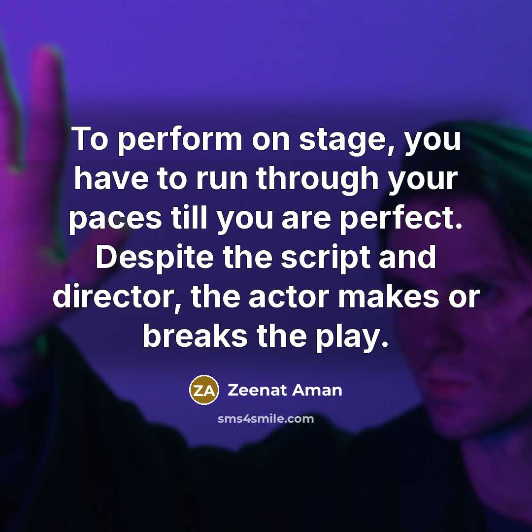 “To perform on stage, you have to run through your…” quote by Zeenat Aman