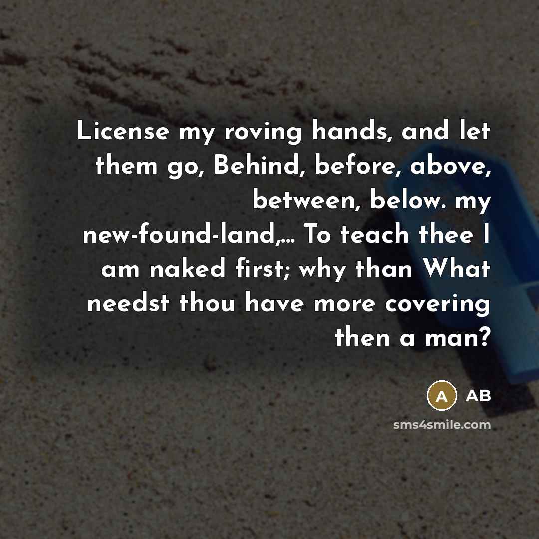 “License my roving hands, and let them go, Behind, before,…” quote by AB