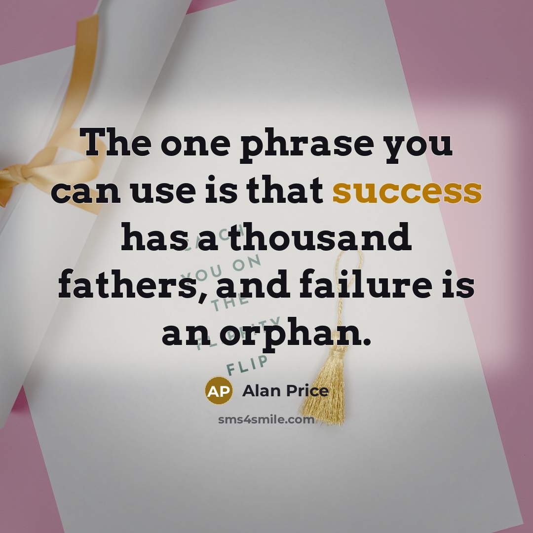“The one phrase you can use is that success has…” quote by Alan Price