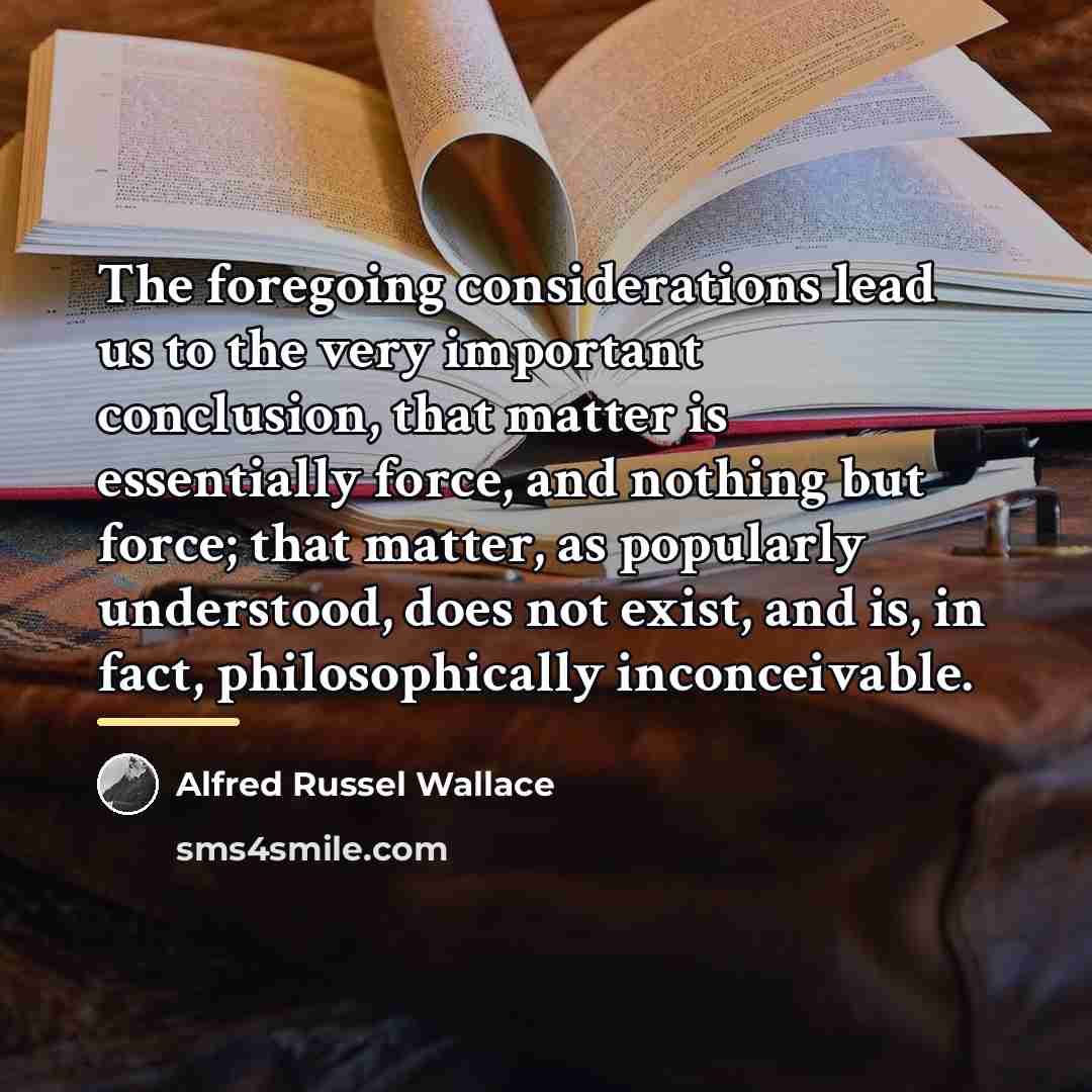 “The foregoing considerations lead us to the very important conclusion,…” quote by Alfred Russel Wallace