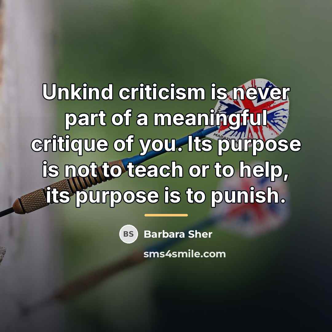 “Unkind criticism is never part of a meaningful critique of…” quote by Barbara Sher