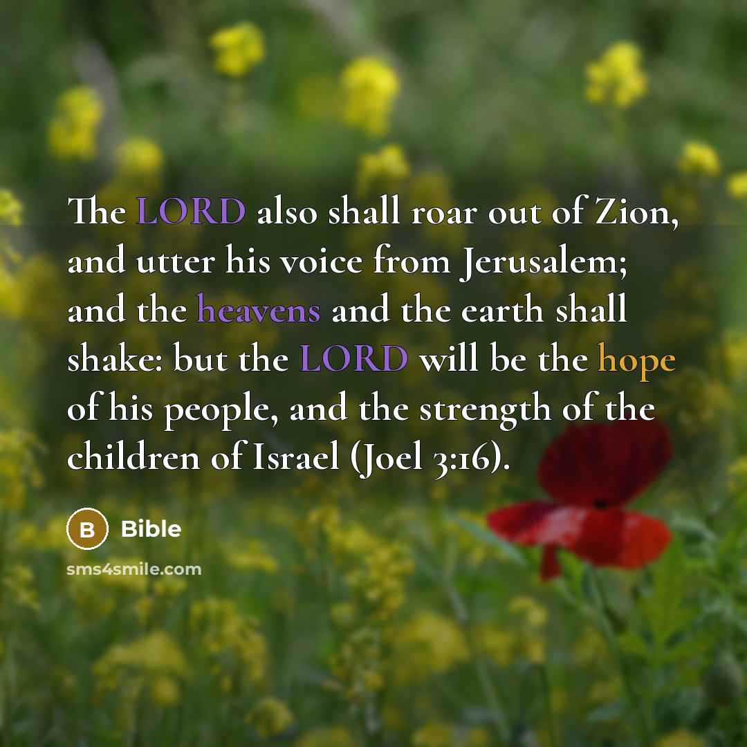 “The LORD also shall roar out of Zion, and utter…” quote by Bible