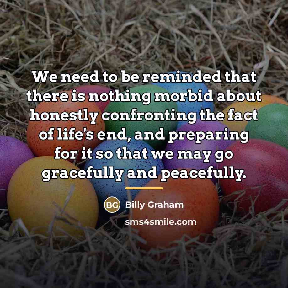 “We need to be reminded that there is nothing morbid…” quote by Billy Graham