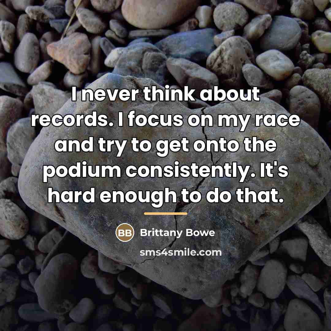 “I never think about records. I focus on my race…” quote by Brittany Bowe