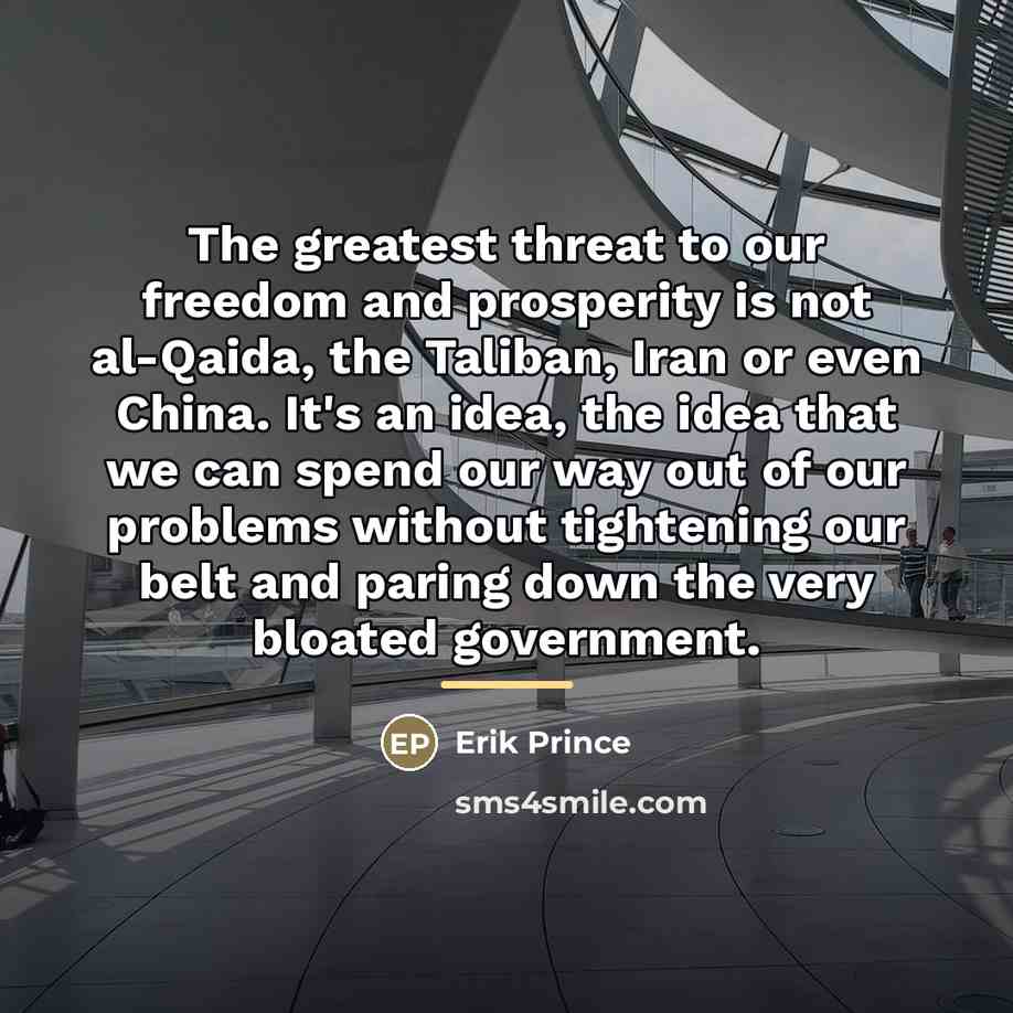“The greatest threat to our freedom and prosperity is not…” quote by Erik Prince