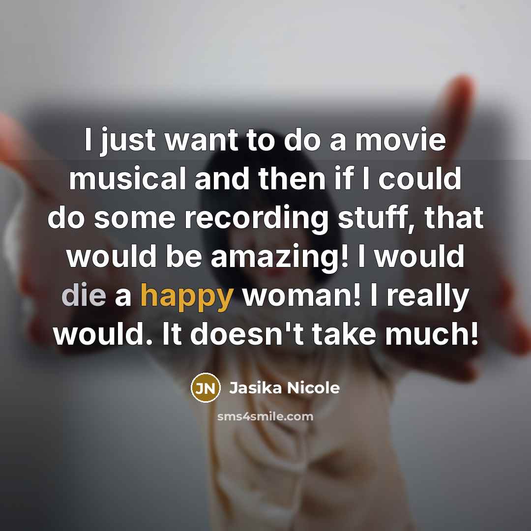 “I just want to do a movie musical and then…” quote by Jasika Nicole