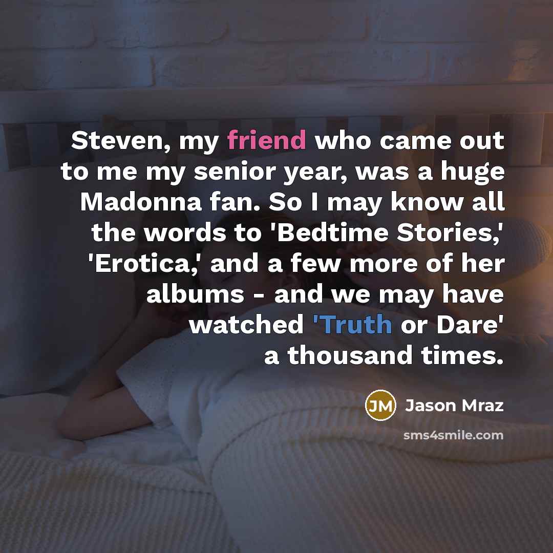 “Steven, my friend who came out to me my senior…” quote by Jason Mraz