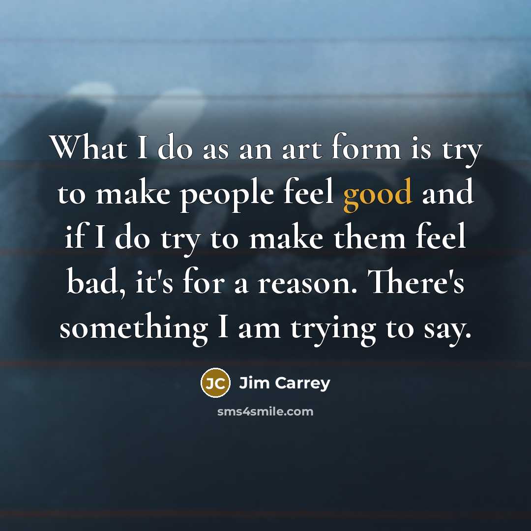 “What I do as an art form is try to…” quote by Jim Carrey