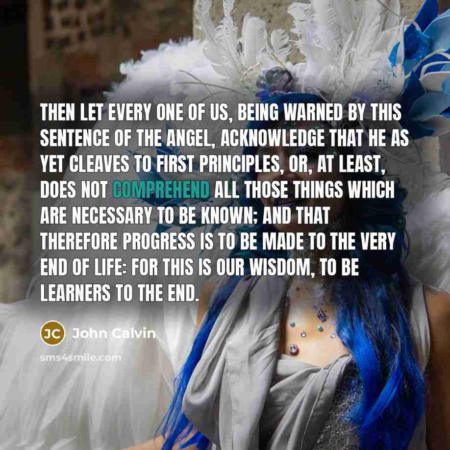 “Then let every one of us, being warned by this…” quote by John Calvin