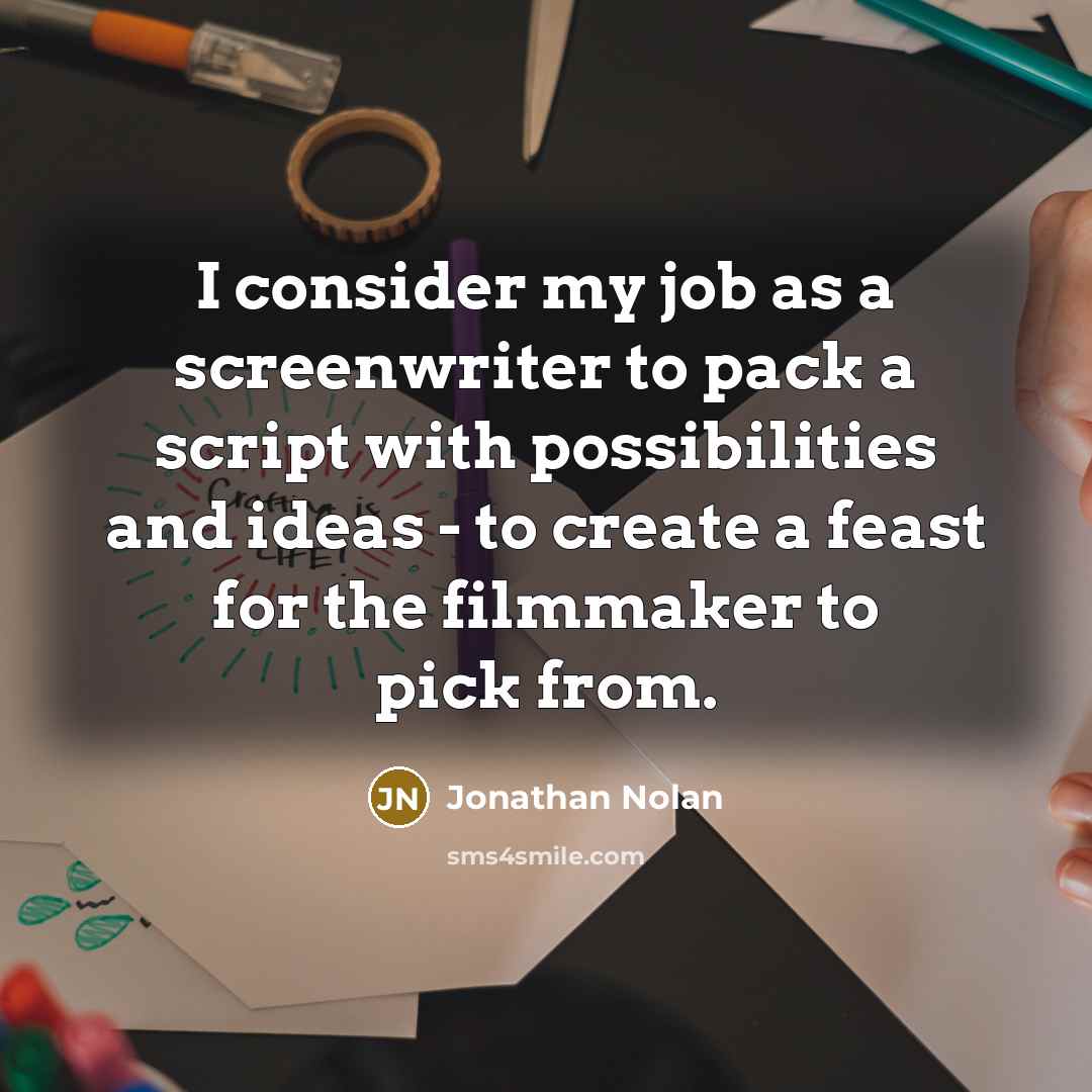 “I consider my job as a screenwriter to pack a…” quote by Jonathan Nolan