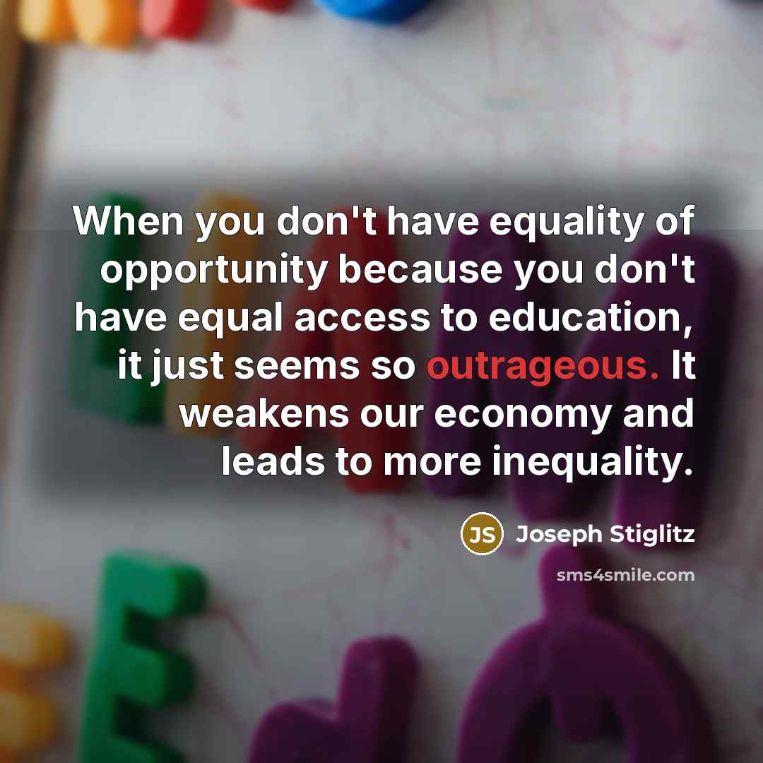 “When you don't have equality of opportunity because you don't…” quote by Joseph Stiglitz
