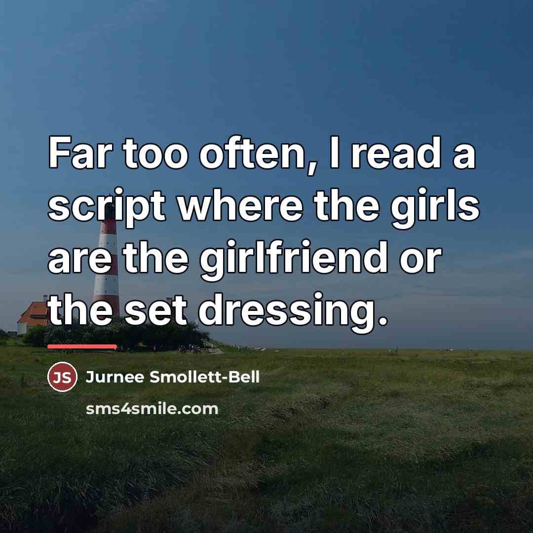 “Far too often, I read a script where the girls…” quote by Jurnee Smollett-Bell
