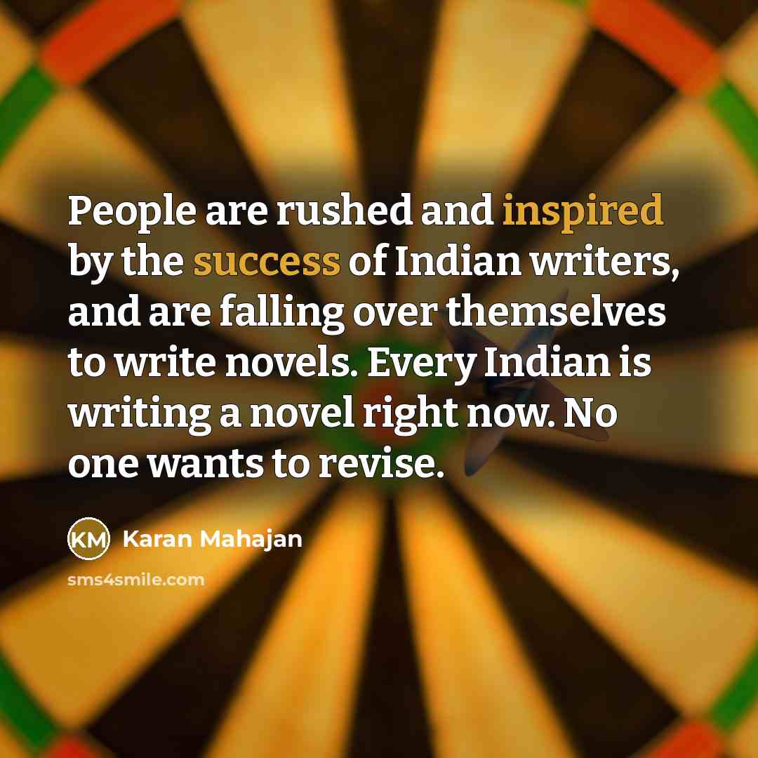 “People are rushed and inspired by the success of Indian…” quote by Karan Mahajan