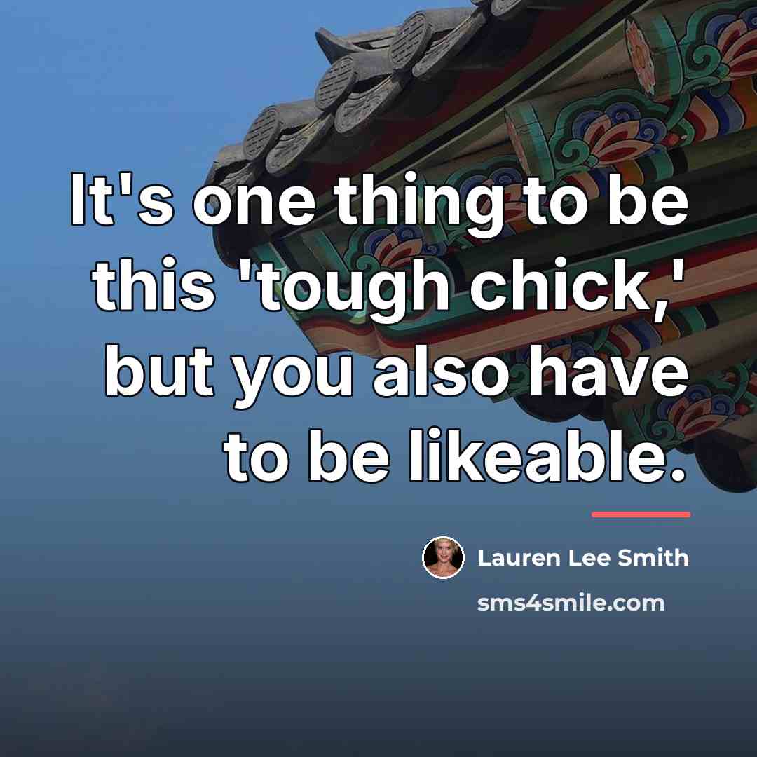 “It's one thing to be this 'tough chick,' but you…” quote by Lauren Lee Smith