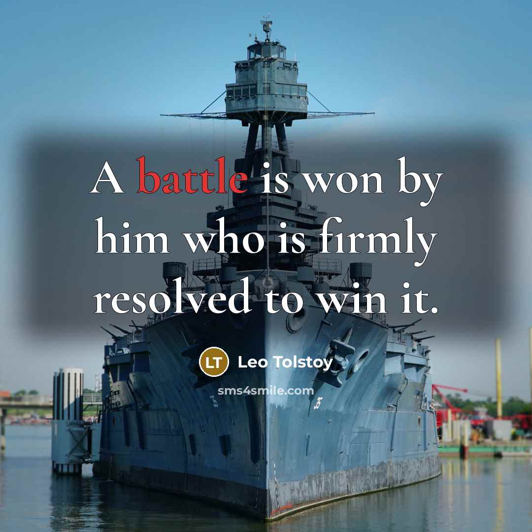 “A battle is won by him who is firmly resolved…” quote by Leo Tolstoy