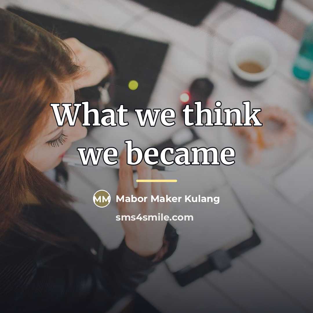 “What we think we became…” quote by Mabor Maker Kulang