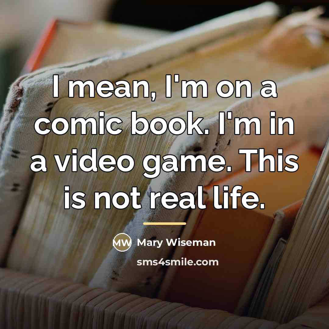 “I mean, I'm on a comic book. I'm in a…” quote by Mary Wiseman