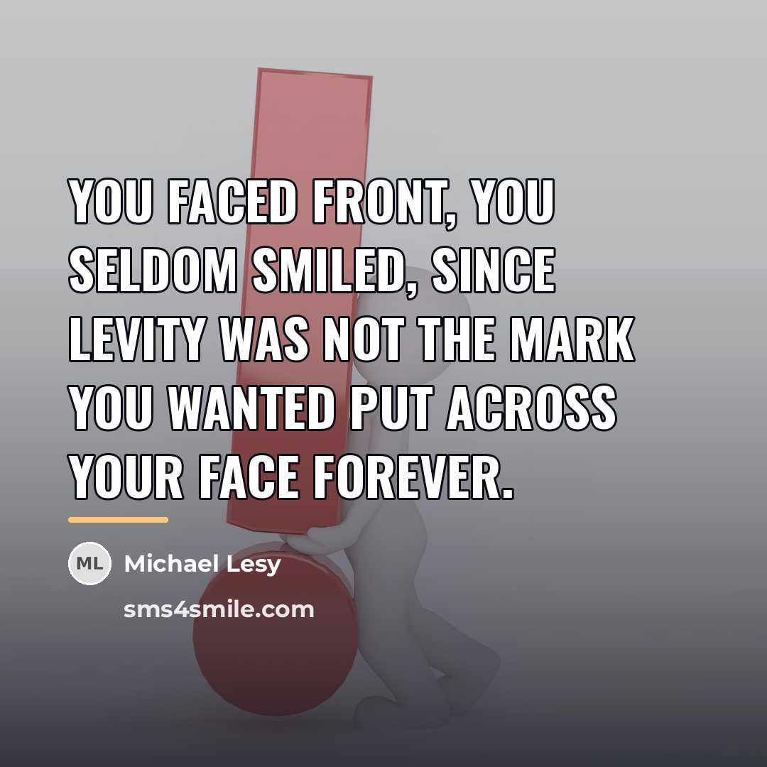 “You faced front, you seldom smiled, since levity was not…” quote by Michael Lesy