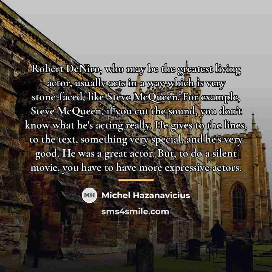 “Robert DeNiro, who may be the greatest living actor, usually…” quote by Michel Hazanavicius