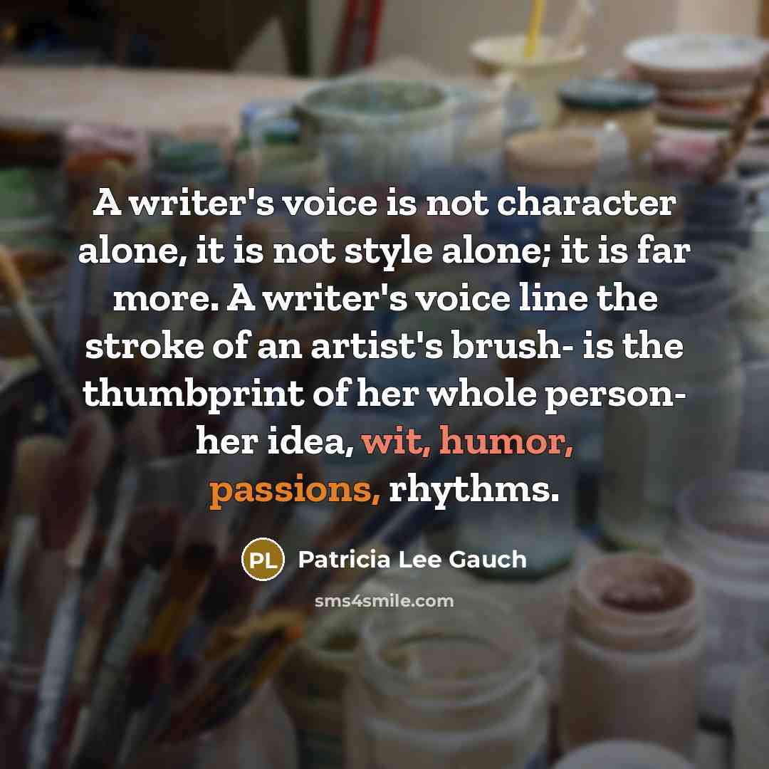“A writer's voice is not character alone, it is not…” quote by Patricia Lee Gauch
