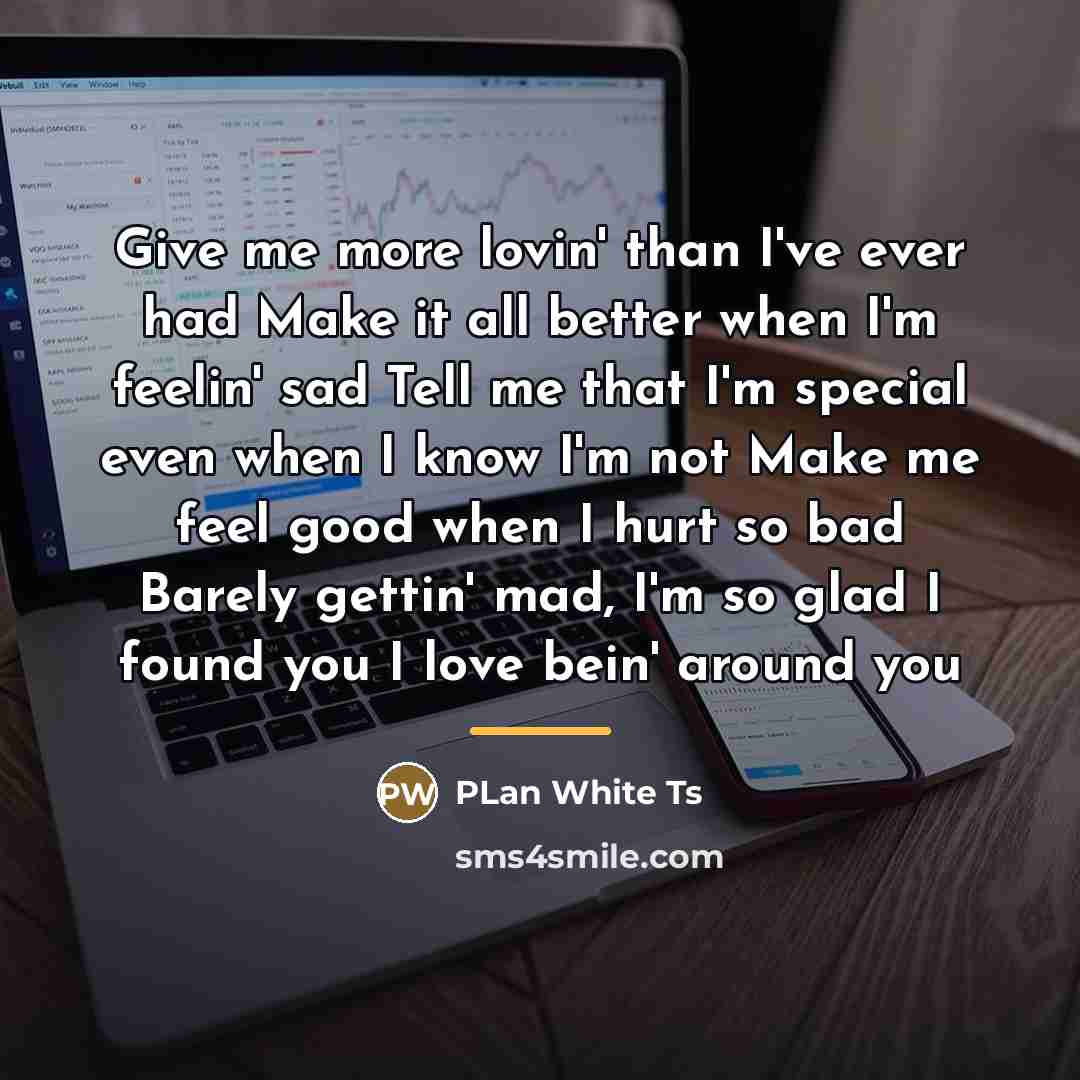 “Give me more lovin' than I've ever had Make it…” quote by PLan White Ts