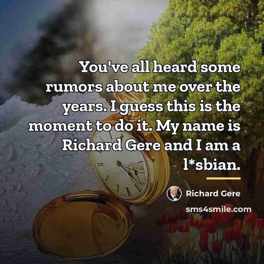 “You've all heard some rumors about me over the years.…” quote by Richard Gere