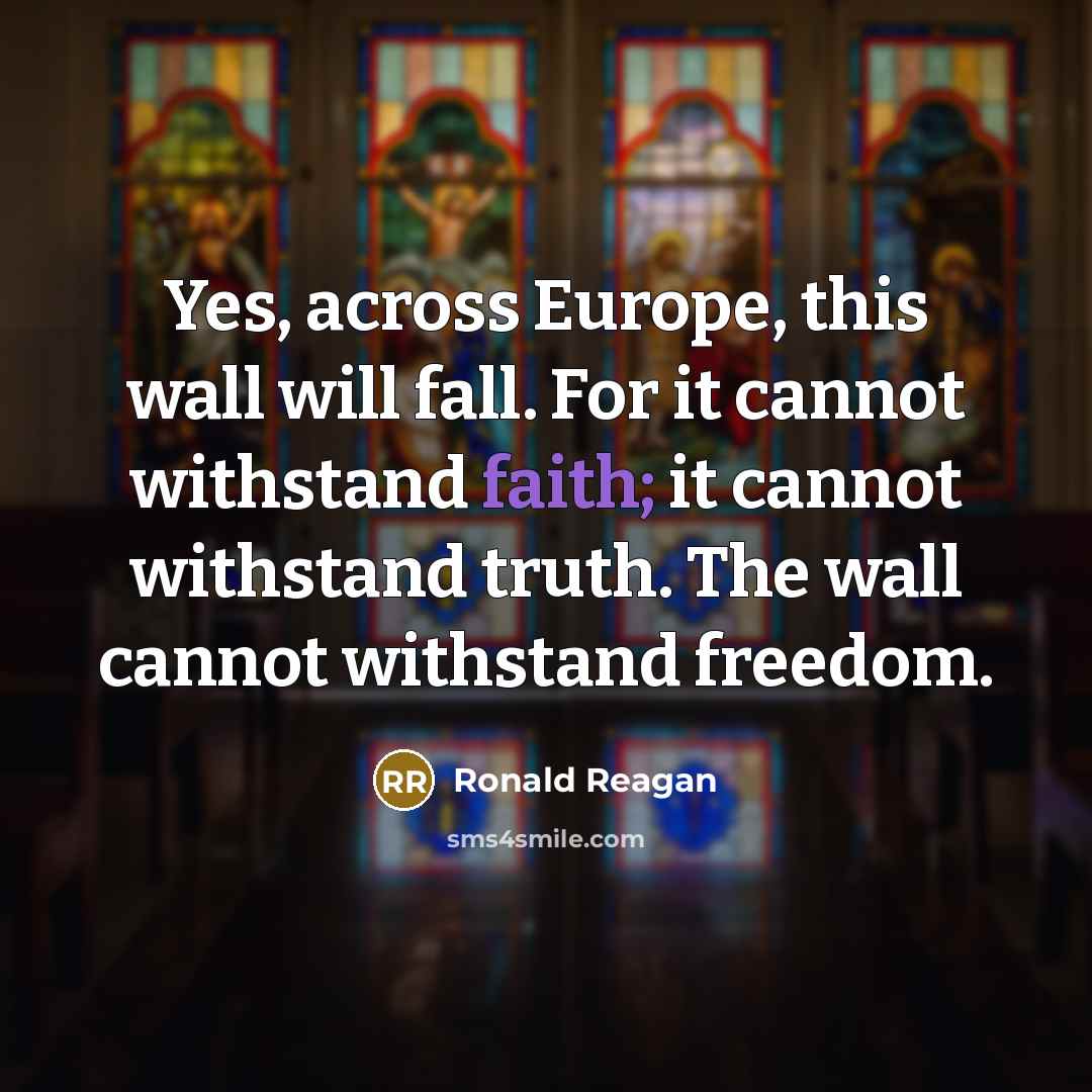 “Yes, across Europe, this wall will fall. For it cannot…” quote by Ronald Reagan
