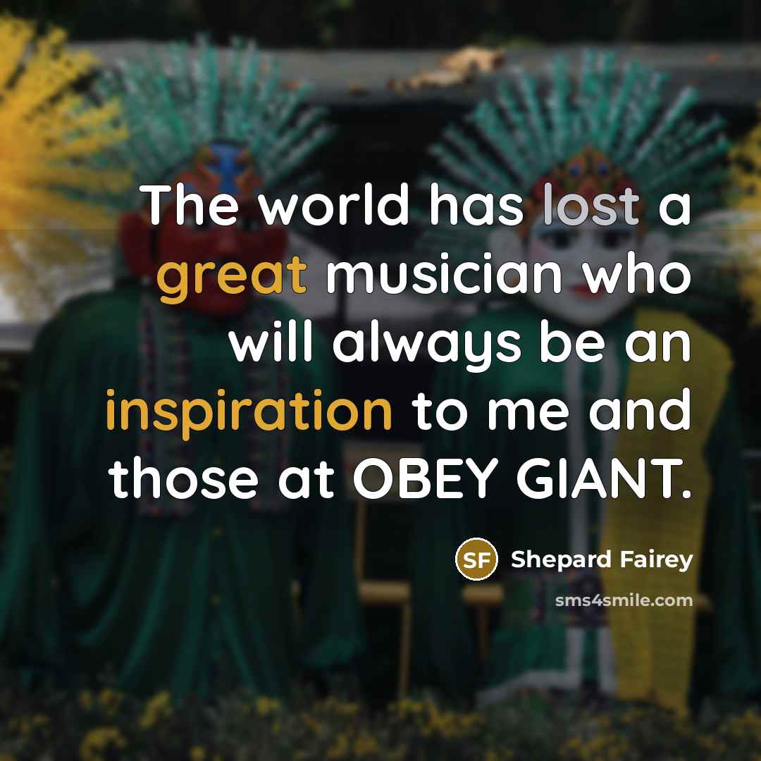 “The world has lost a great musician who will always be an inspiration to me and those at OBEY GIANT.” quote by Shepard Fairey