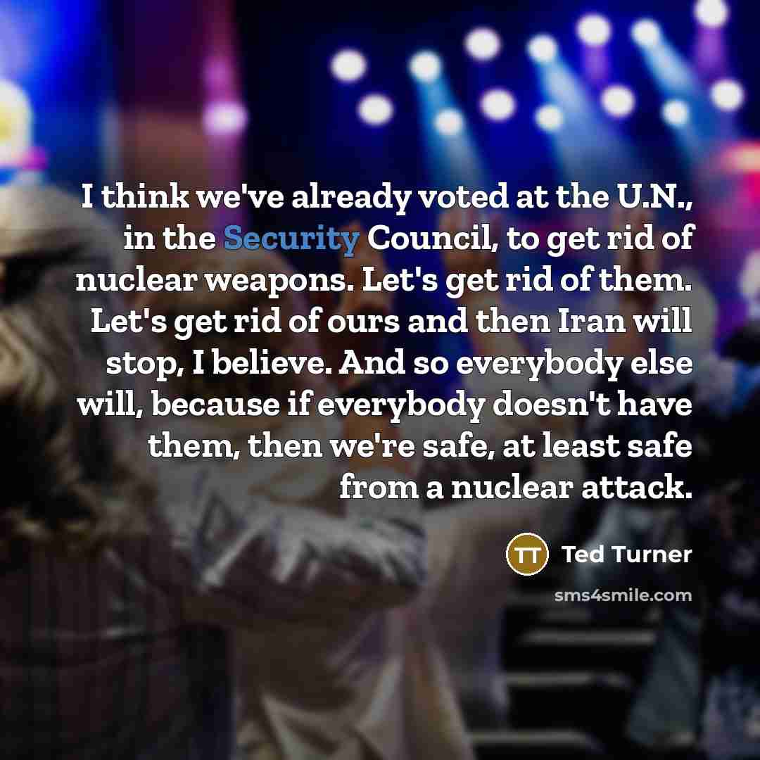 “I think we've already voted at the U.N., in the…” quote by Ted Turner