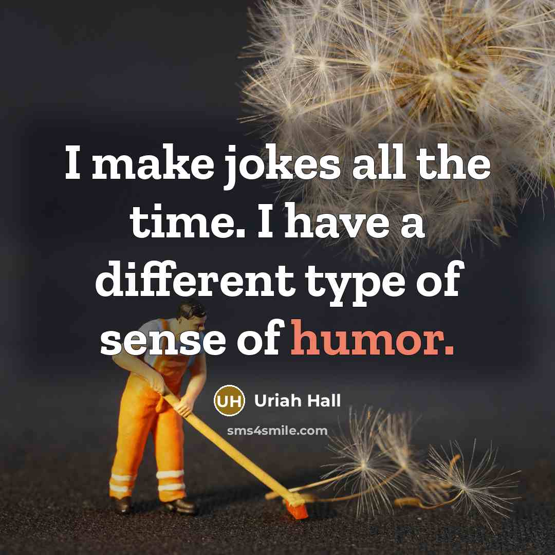 “I make jokes all the time. I have a different…” quote by Uriah Hall