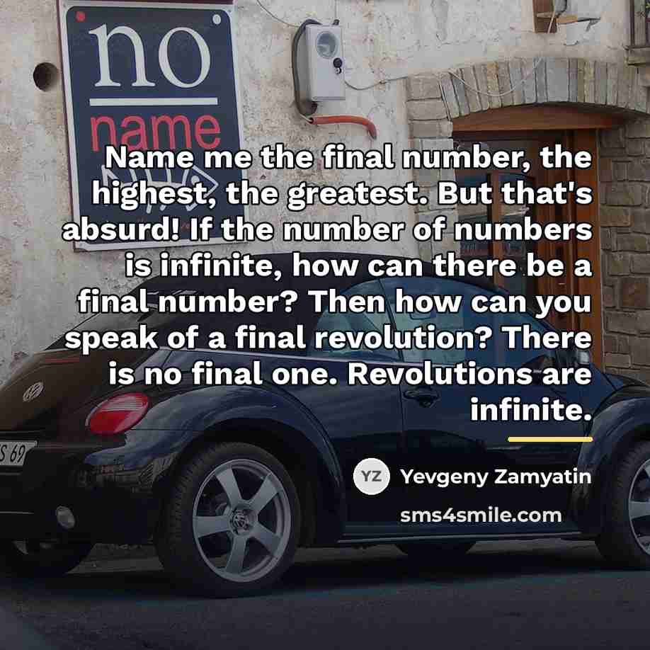 “Name me the final number, the highest, the greatest. But…” quote by Yevgeny Zamyatin