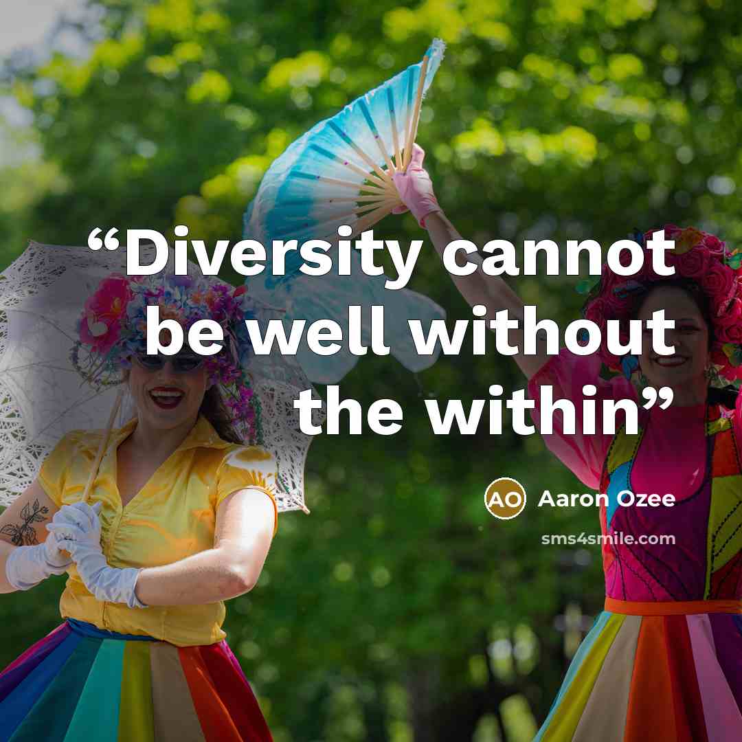 “Diversity cannot be well without the within” quote by Aaron Ozee