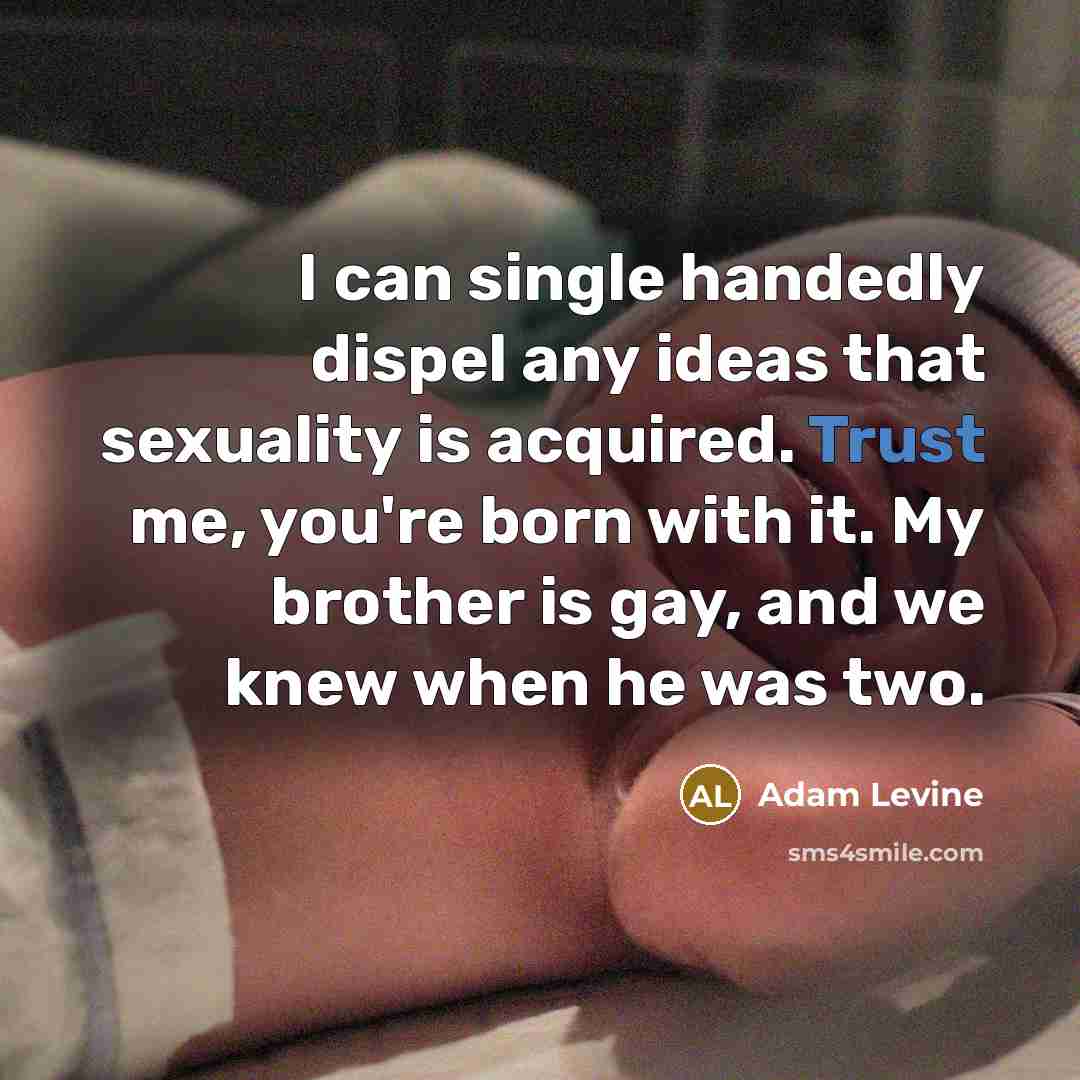 “I can single handedly dispel any ideas that sexuality is…” quote by Adam Levine