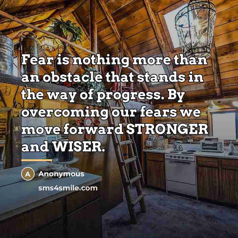 “Fear is nothing more than an obstacle that stands in…” quote by Anonymous