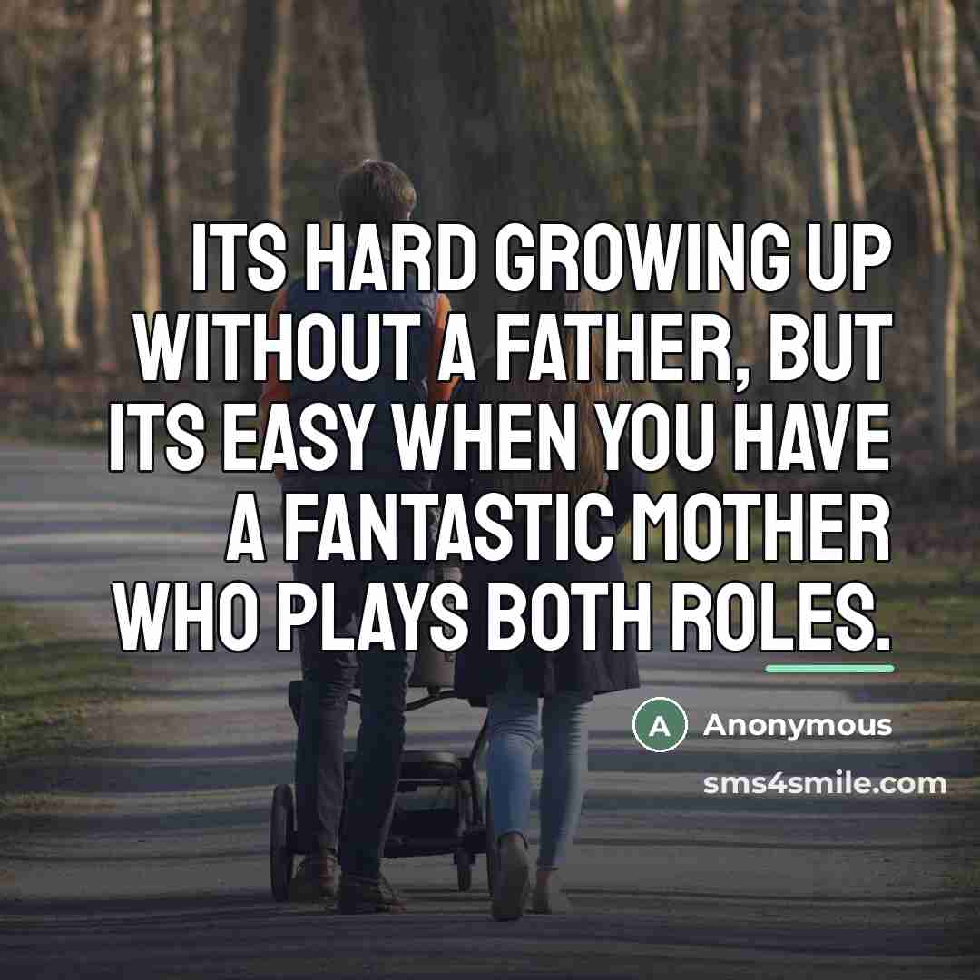 “Its hard growing up without a father, but its easy…” quote by Anonymous
