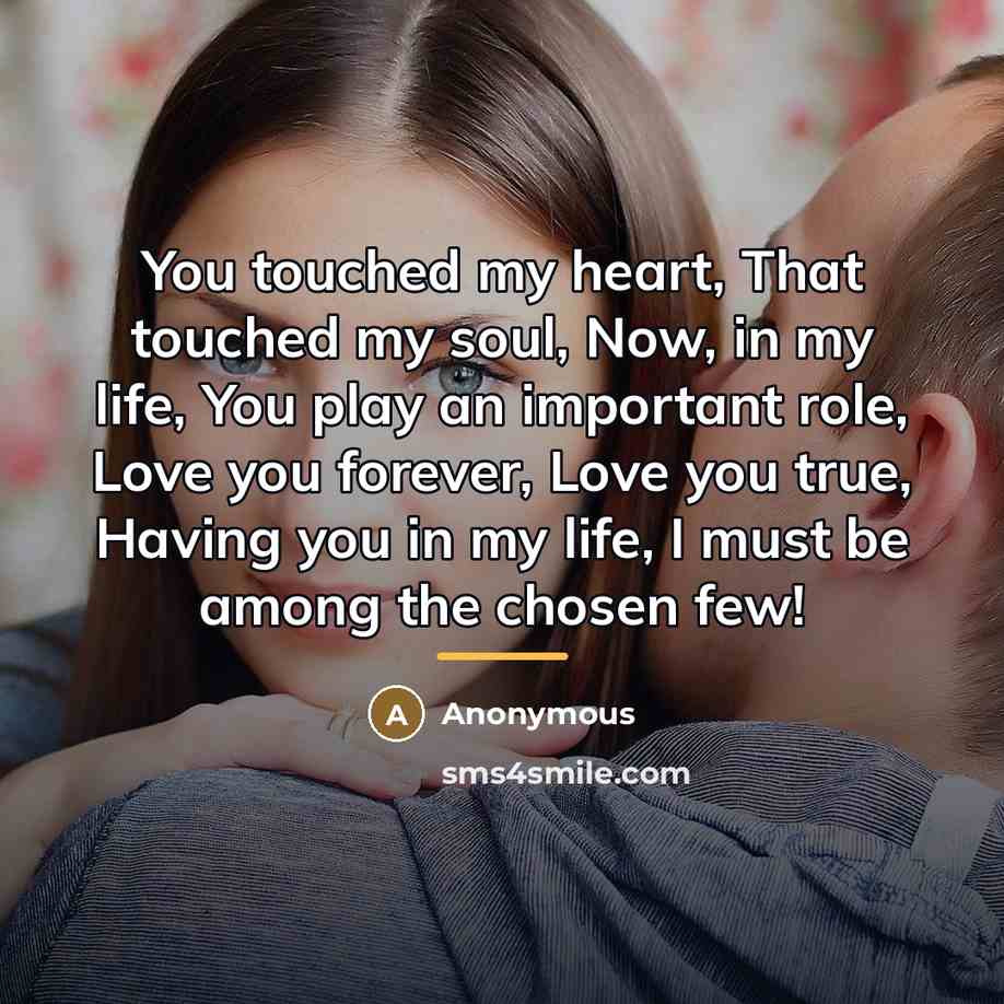 “You touched my heart, That touched my soul, Now, in…” quote by Anonymous