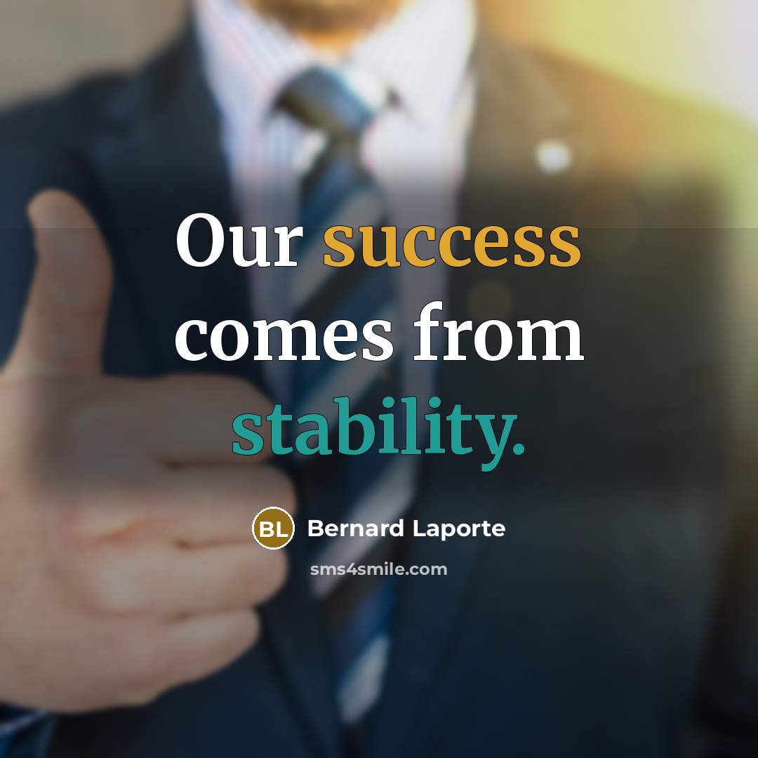 “Our success comes from stability.” quote by Bernard Laporte