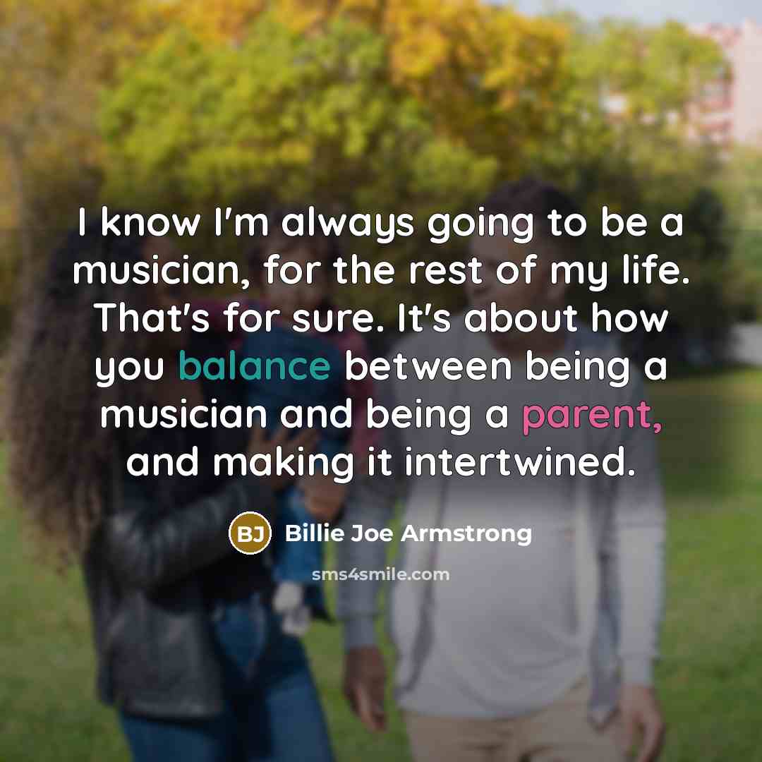 “I know I'm always going to be a musician, for…” quote by Billie Joe Armstrong