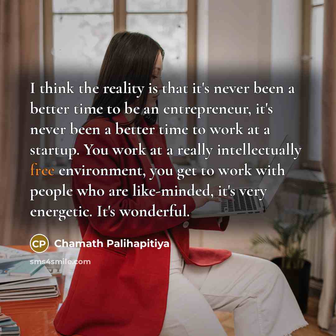 “I think the reality is that it's never been a…” quote by Chamath Palihapitiya