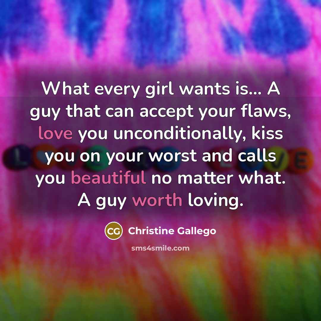 “What every girl wants is... A guy that can accept…” quote by Christine Gallego